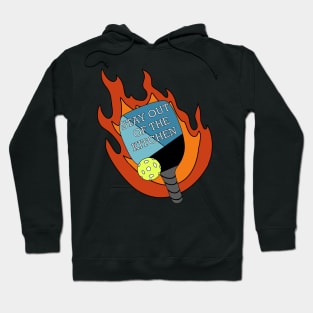 Pickle ball: Stay out of the kitchen Hoodie